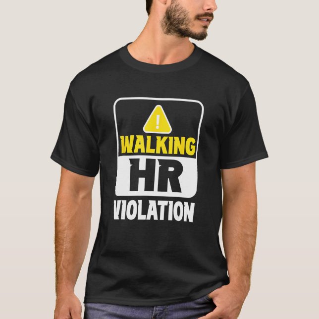 Walking Hr Violation Job Human Resources Professio T-Shirt (Vorderseite)