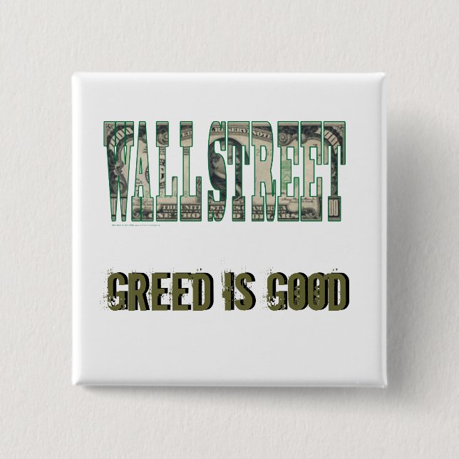 Wall Street/Gier ist gut Button (Vorderseite)