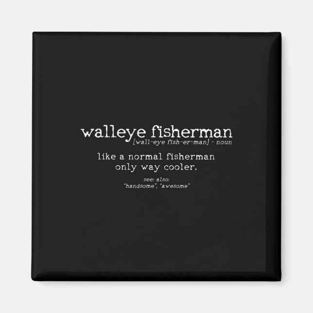 Walleye Fisherman Definition Funny Quote Fishing G Magnet (Vorne)