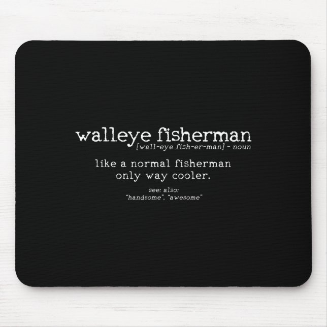 Walleye Fisherman Definition Funny Quote Fishing G Mousepad (Vorne)
