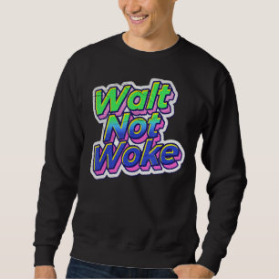 Walt nicht Geweckt 17 Sweatshirt