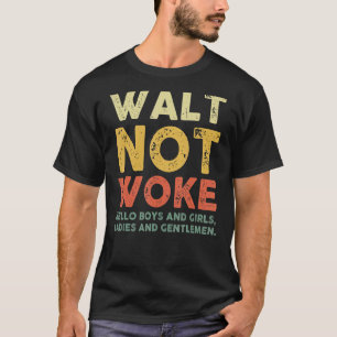 Walt nicht Geweckt Hello Boys und Girls Ladys and T-Shirt