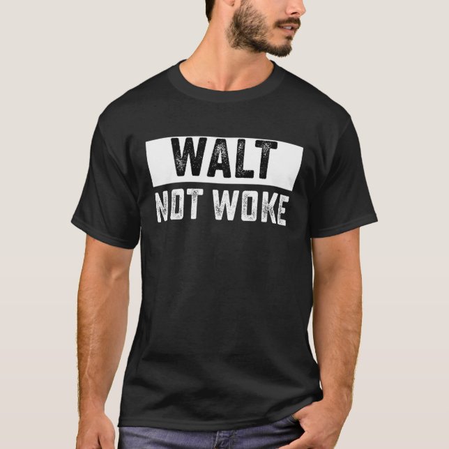Walt nicht Geweckt T-Shirt (Vorderseite)