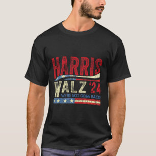 Waltz 2024 Wir gehen nicht zurück Kamala Harris 20 T-Shirt