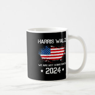Waltz 2024 Wir gehen nicht zurück Kamala Harris Kaffeetasse