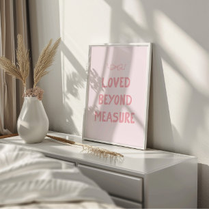Wandbild 'Pink Loved Beyond Measure'           Poster