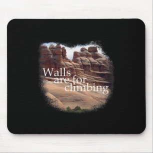 Wände sind zum Klettern! Bergsteigen. Sandstein Mousepad