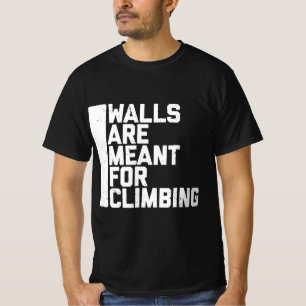 Wände sind zum Klettern geeignet T-Shirt