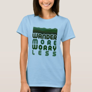Wander mehr Besorgnis weniger T - Shirt