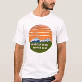 Wander mehr Sorgen weniger bearbeiten T-Shirt