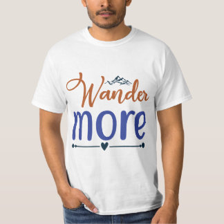 Wander mehr T - Shirt