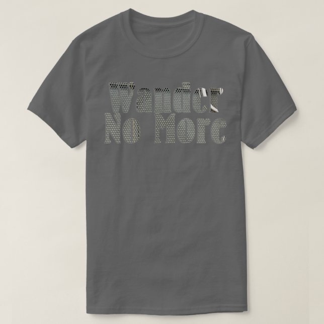 Wander nicht mehr T-Shirt (Design vorne)