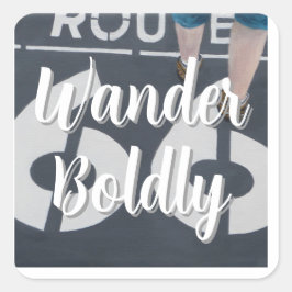 Wandere kühn quadratischer aufkleber