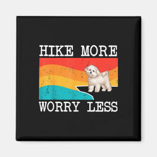Wandere mehr, sorge dich weniger Bichons Frise Gra Magnet