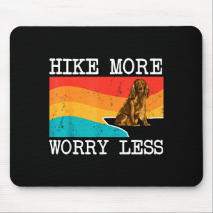 Wandere mehr, sorge dich weniger Cocker Spaniel Gr Mousepad