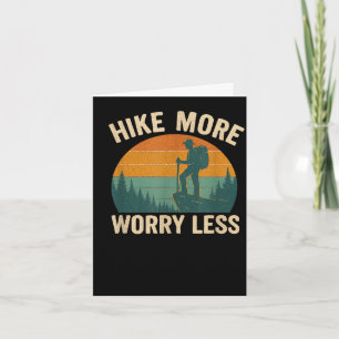 Wandere mehr, sorge dich weniger, lustiges Wandern Karte