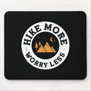 Wandere mehr, sorge dich weniger T-Shirt lustig Wa Mousepad