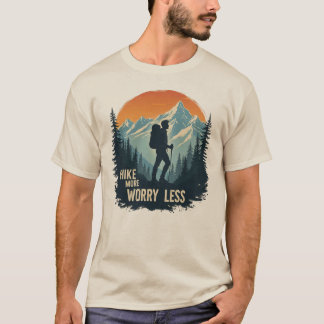 Wandere mehr, sorge dich weniger Wandern Bergabent T-Shirt