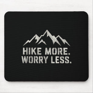 Wandere mehr, sorge dich weniger, Wandern Berge Sp Mousepad