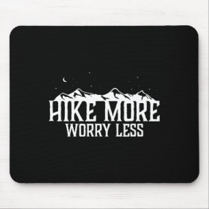 Wandere mehr, sorge dich weniger Zitat Bergwanderw Mousepad