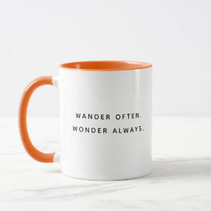 Wandere oft, wundere dich immer, lustige Typografi Tasse