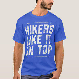 Wanderer mögen es auf dem T-Shirt oben - Lustiges