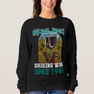 Wanderkiefern Wein trinken seit 1988 Sweatshirt