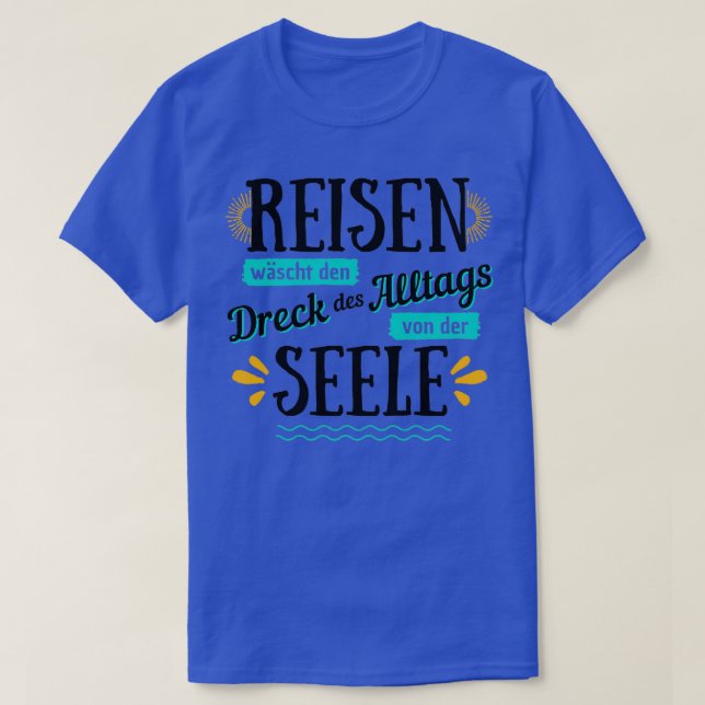 Wanderlust-Sprichwort-Geschenkidee für Erwachsene T-Shirt (Design vorne)