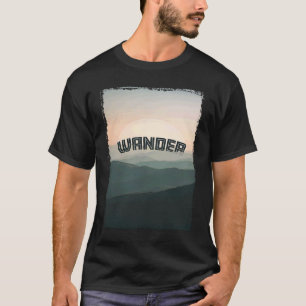 Wanderlust Wochenende Wanderer Landschaftliches Ab T-Shirt