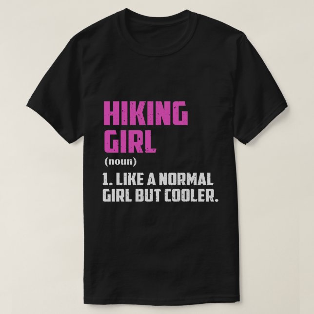 Wandermädchen wie ein normales Mädchen, aber Coole T-Shirt (Design vorne)