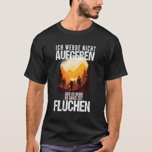 Wandern Berge Fluchen Sagen Bergsteiger T-Shirt