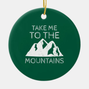 Wandern - Bring mich in die Berge Keramik Ornament