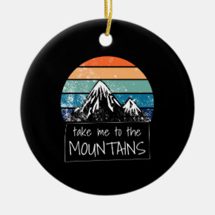 Wandern - Bring mich zu den Bergen Keramik Ornament