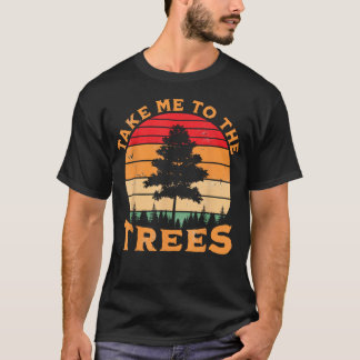 Wandern Camping Bring Mich Zu Den Bäumen Retro T-Shirt