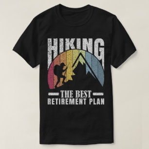 Wandern: Der beste Rentenplan T-Shirt