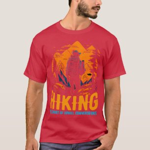 Wandern Der Sport der bergauf geführten Gespräche  T-Shirt