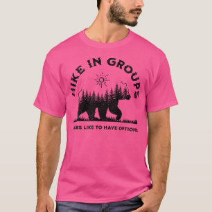 Wandern in Gruppen Bären wie haben Optionen lustig T-Shirt