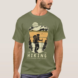 Wandern ist billiger als Therapie T-Shirt