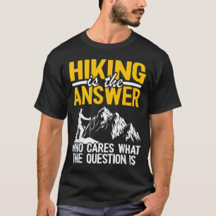 Wandern ist die Antwort, wen interessiert die Frag T-Shirt