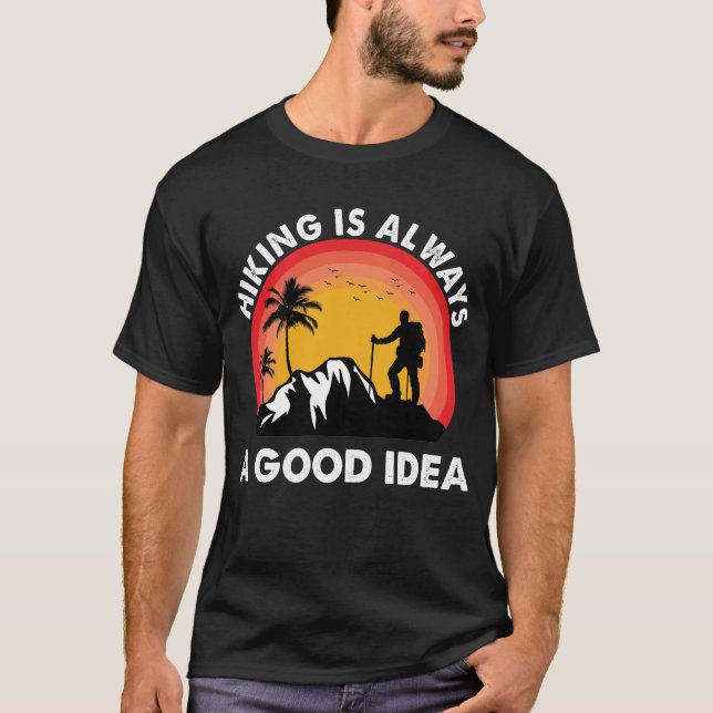 Wandern ist immer eine gute Idee für Wanderungen i T-Shirt (Vorderseite)
