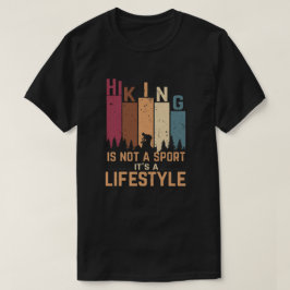 Wandern ist kein Sport, es ist ein Lebensstil T-Shirt