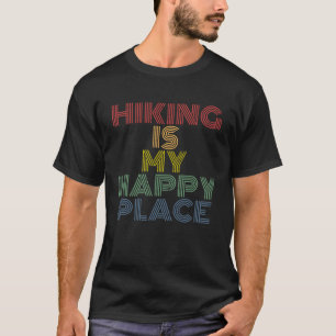 Wandern ist mein glücklicher Ort Wandern Camping R T-Shirt
