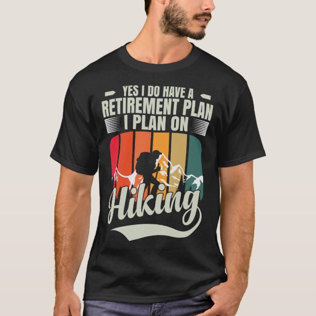 Wandern ist mein Ruhestandsplan Witzige Wanderruhe T-Shirt (Vorderseite)