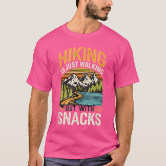 Wandern ist nur zu Fuß, aber mit Snacks draußen T-Shirt