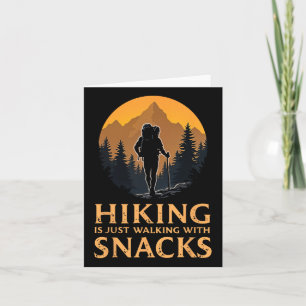 Wandern ist nur zu Fuß mit Snacks Funny Snack Lov Karte