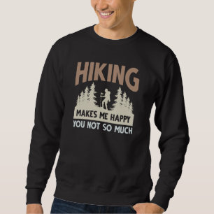 Wandern macht mich glücklich, dass du nicht so vie sweatshirt
