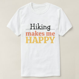 Wandern Macht Mich Glücklich Zitat Vibrante Modern T-Shirt