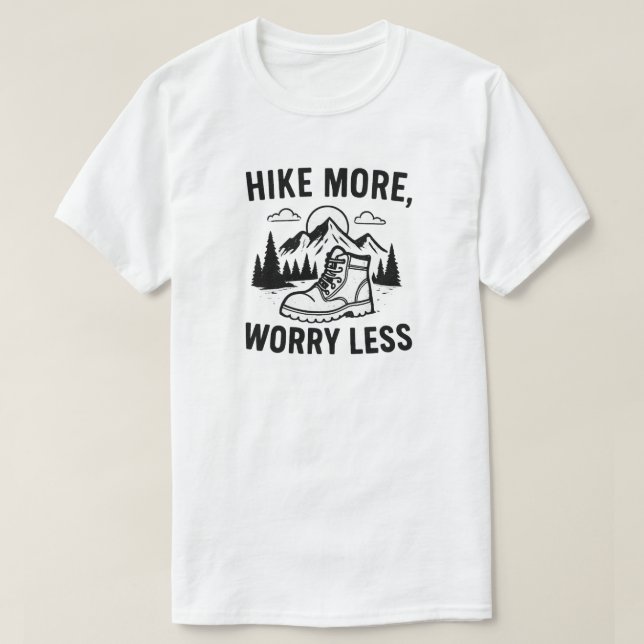 Wandern macht sich mehr Sorgen, weniger Wandern T-Shirt (Design vorne)