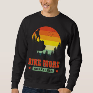 Wandern mehr Sorgen weniger Wanderung Erlebnis Out Sweatshirt