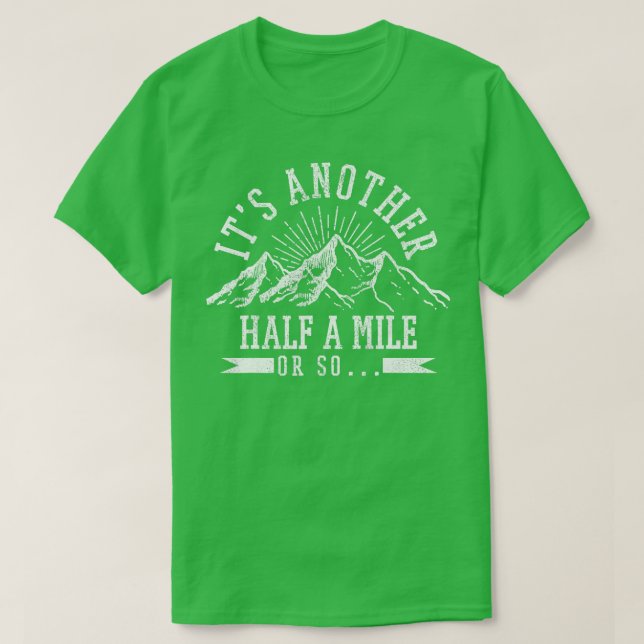 Wandern Sie auf einer weiteren halben Meile oder s T-Shirt (Design vorne)